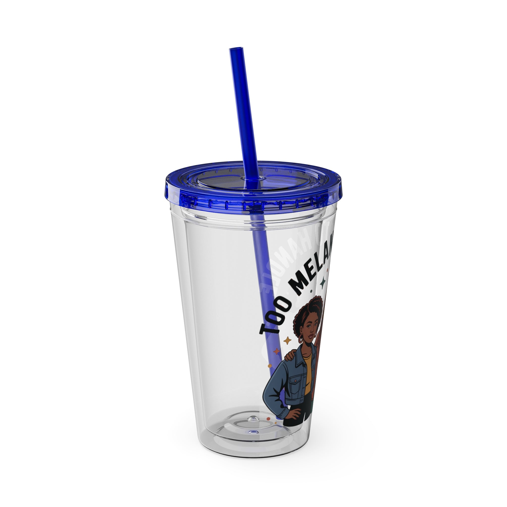 "Too Melanin To Handle" 16oz Clear Straw Tumbler