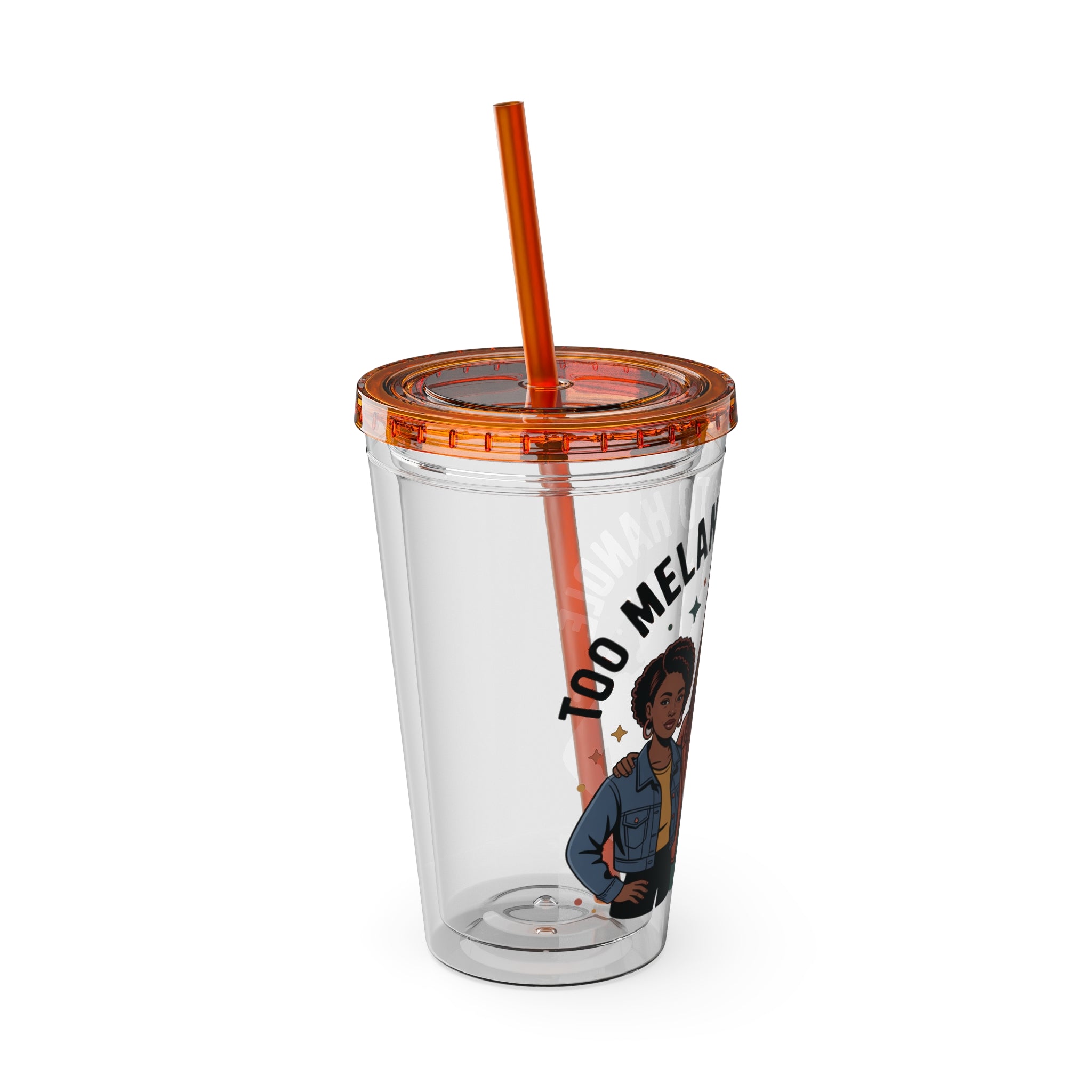 "Too Melanin To Handle" 16oz Clear Straw Tumbler