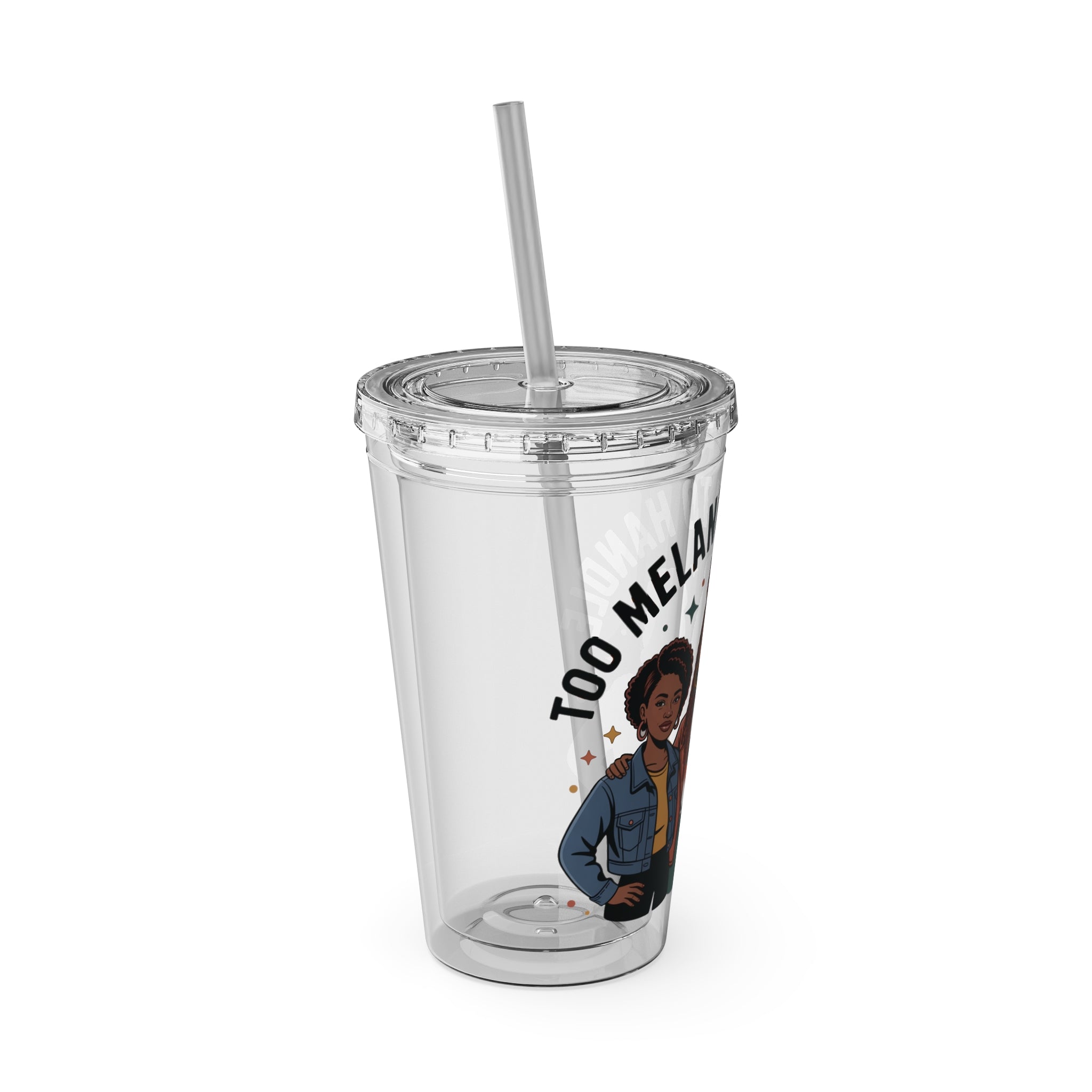 "Too Melanin To Handle" 16oz Clear Straw Tumbler