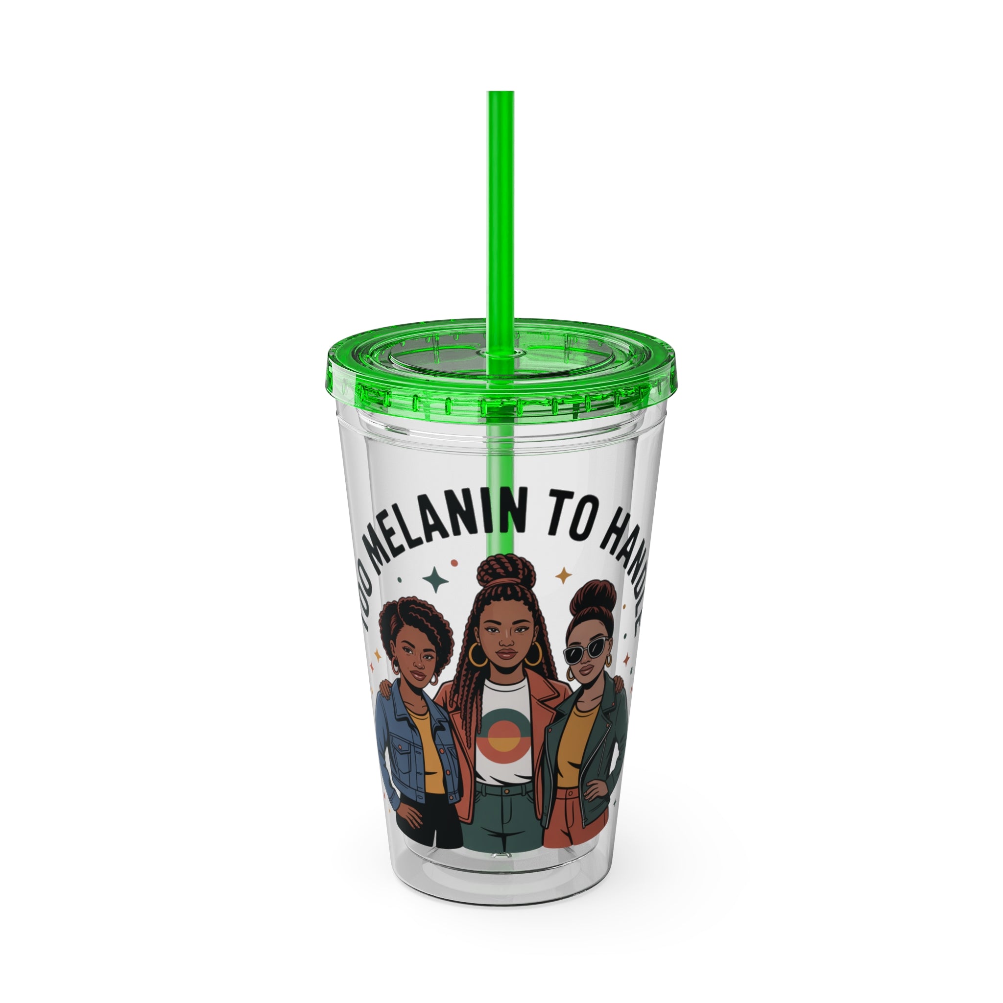 "Too Melanin To Handle" 16oz Clear Straw Tumbler