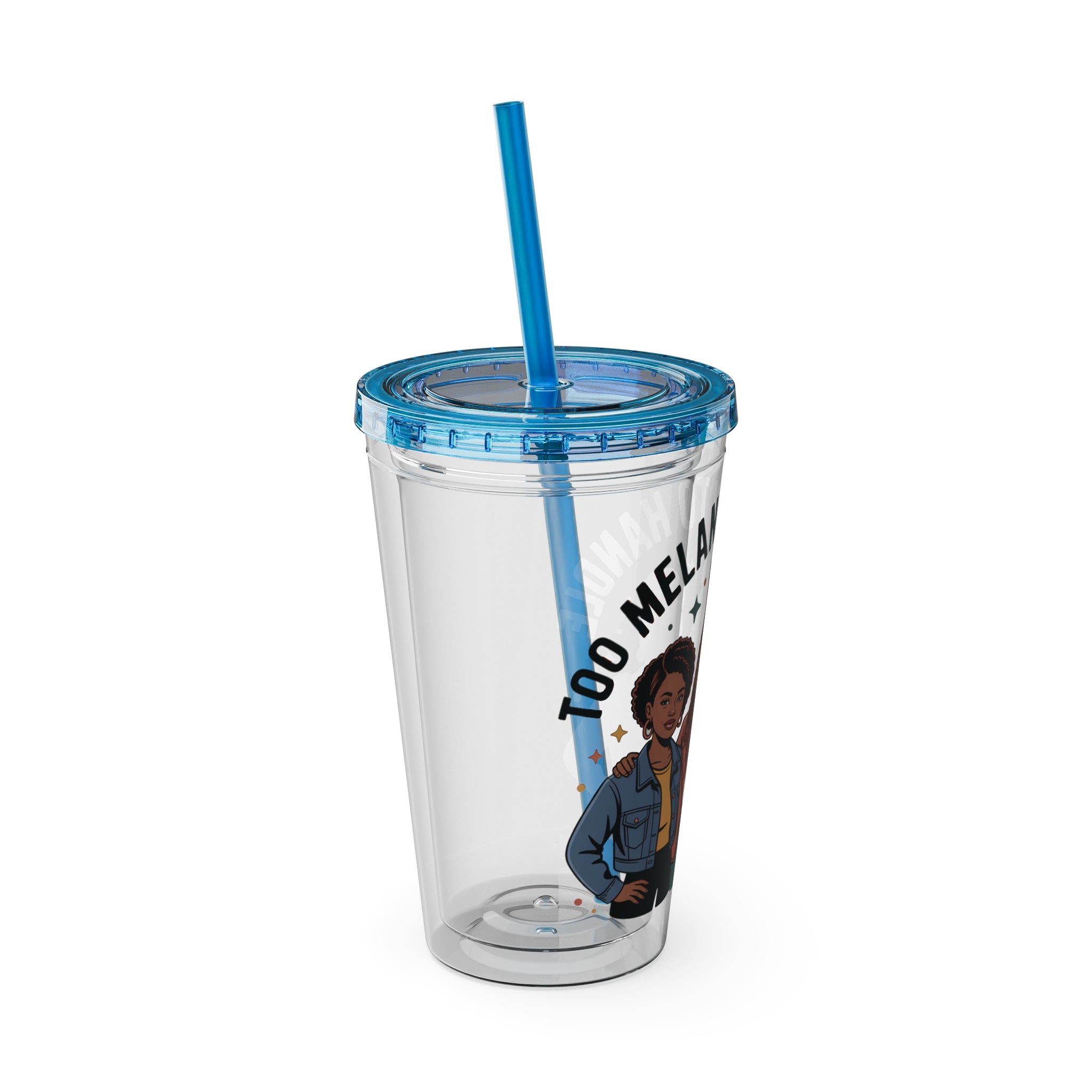 "Too Melanin To Handle" 16oz Clear Straw Tumbler