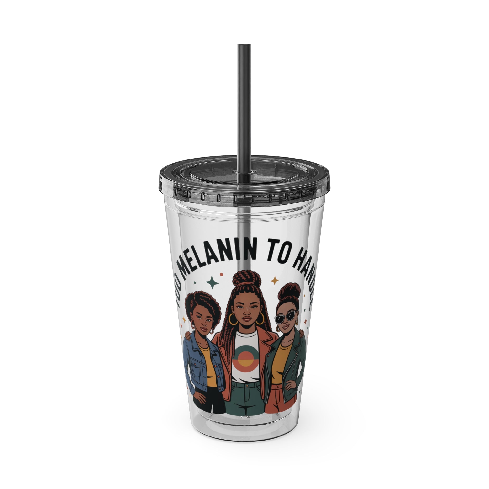 "Too Melanin To Handle" 16oz Clear Straw Tumbler