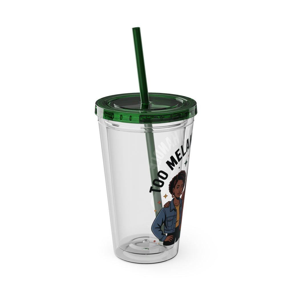 "Too Melanin To Handle" 16oz Clear Straw Tumbler