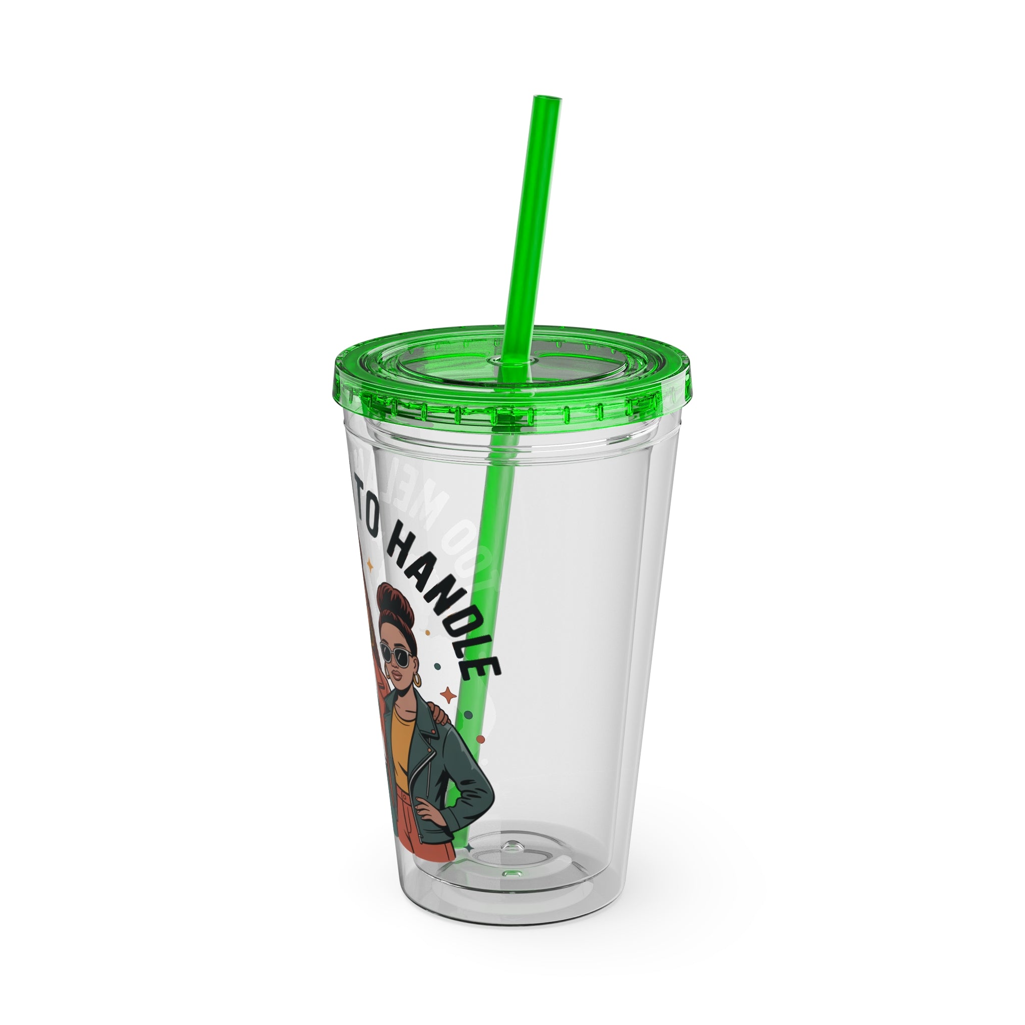 "Too Melanin To Handle" 16oz Clear Straw Tumbler