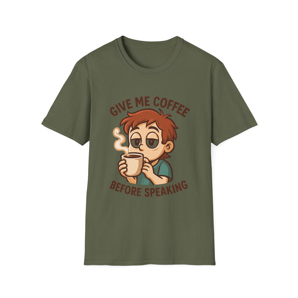 Give Me Coffee Before Speaking T-Shirt