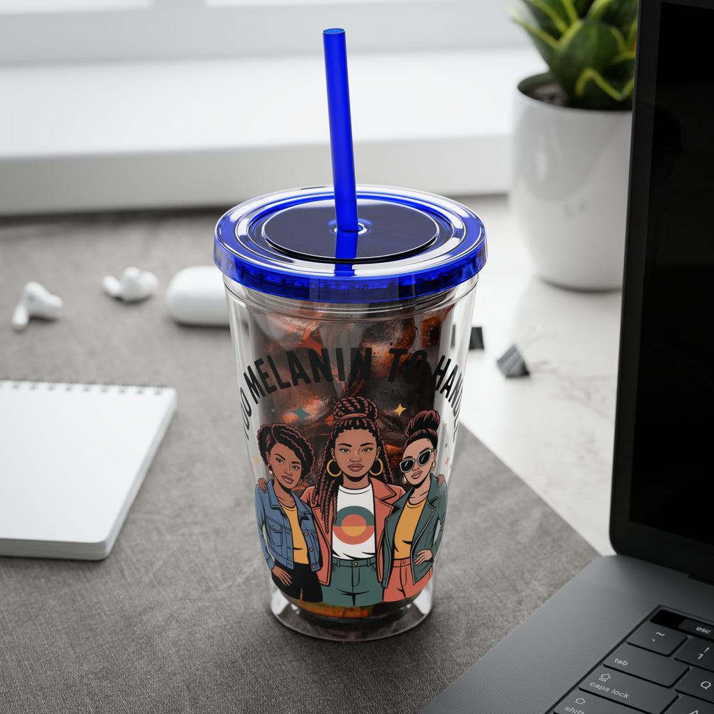 "Too Melanin To Handle" 16oz Clear Straw Tumbler
