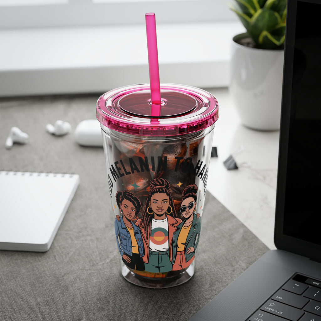 "Too Melanin To Handle" 16oz Clear Straw Tumbler