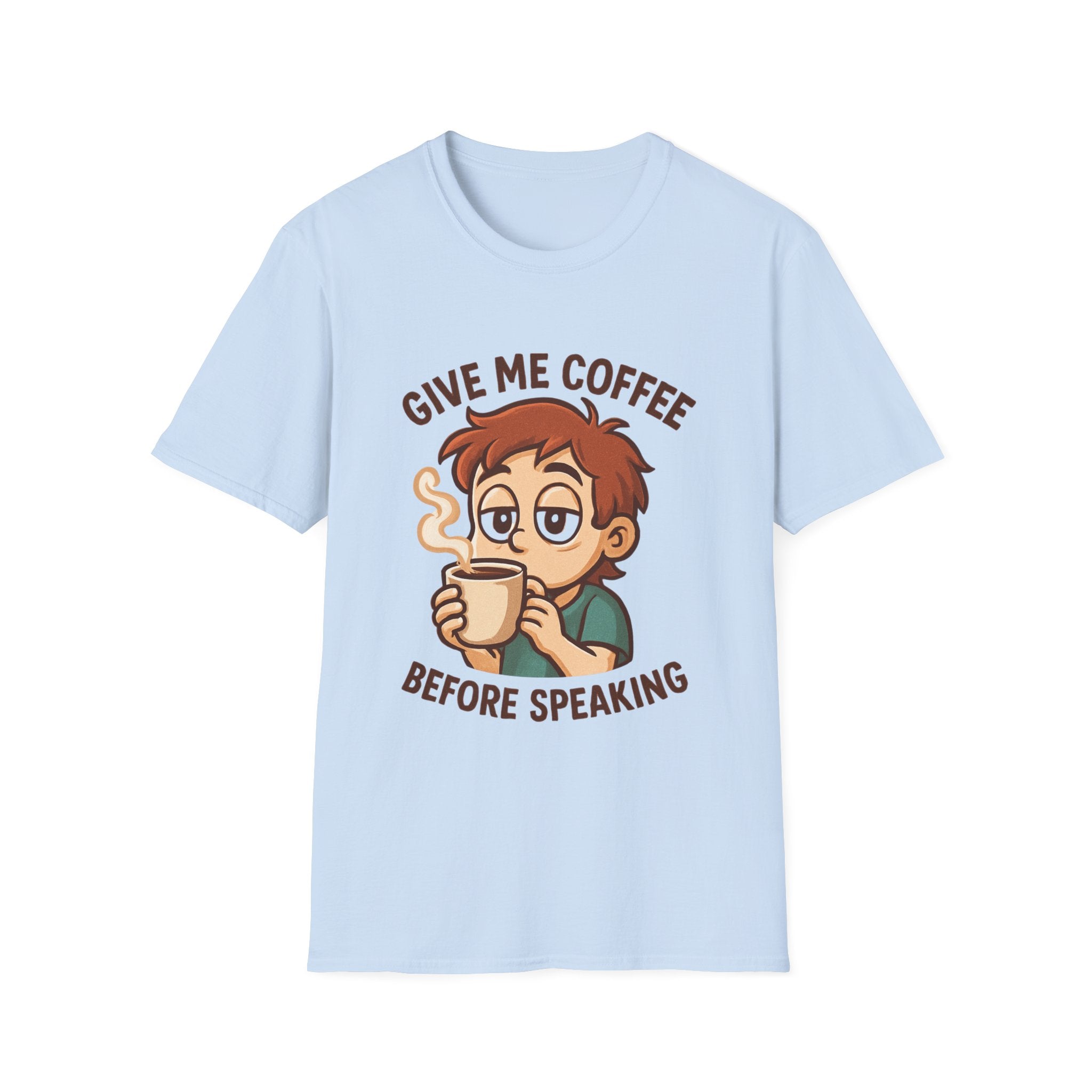 Give Me Coffee Before Speaking T-Shirt