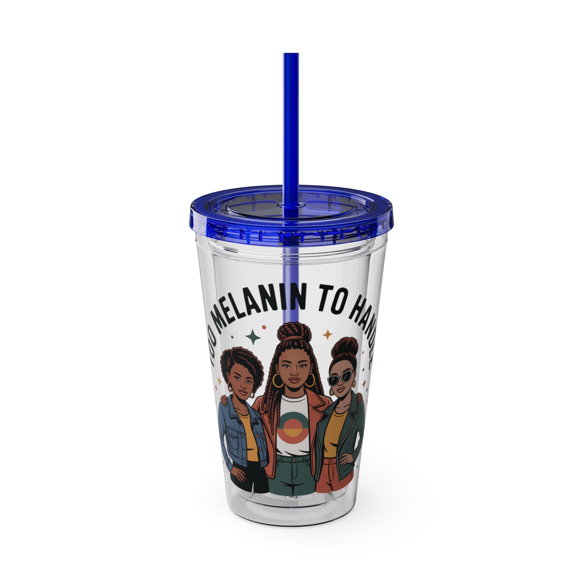 "Too Melanin To Handle" 16oz Clear Straw Tumbler